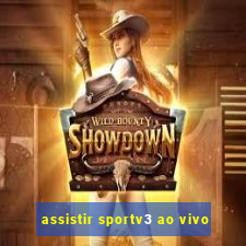 assistir sportv3 ao vivo